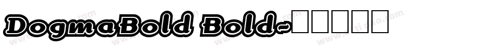 DogmaBold Bold字体转换